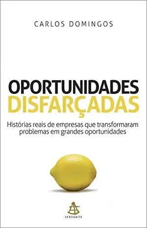 Oportunidades disfarçadas - Carlos Domingos