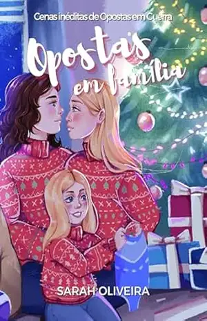 Opostas em Família: Cenas inéditas de Opostas em Guerra – Sarah Oliveira