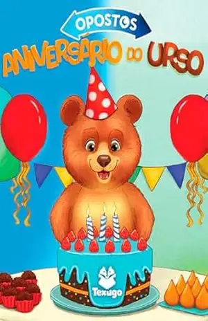 Opostos: Aniversário de urso - Gabriella de Moraes