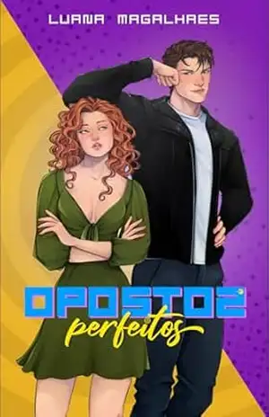 Opostos Perfeitos: Um do outro – Luana Magalhães