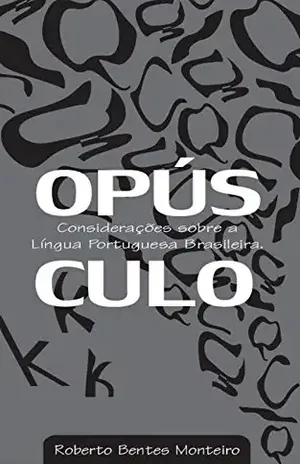 Opúsculo: Considerações Sobre a Língua Portuguesa Brasileira - Roberto Bentes Monteiro