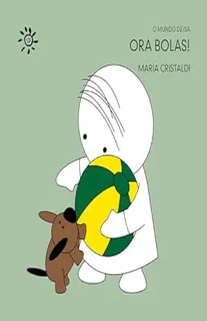 Ora bolas! (O mundo de Isa) – Maria Cristaldi