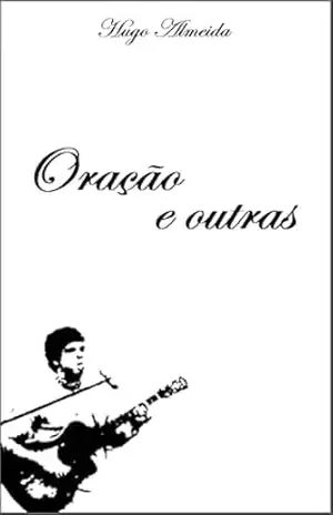 Oração e outras – Hugo Leonardo Nascimento Almeida