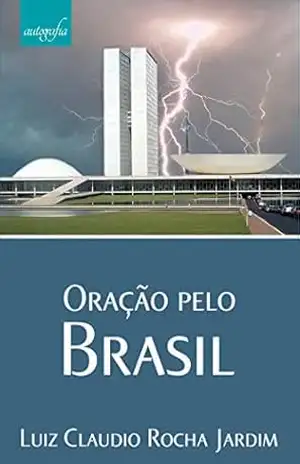 Oração pelo Brasil – Luiz Claudio Rocha Jardim