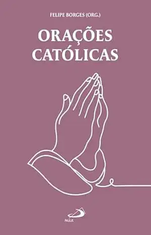Orações Católicas (Devocional) – Felipe Borges