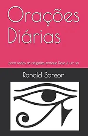 Orações Diárias: para todas as religiões, porque Deus é um só (Série Bons Espíritos) – Ronald Sanson