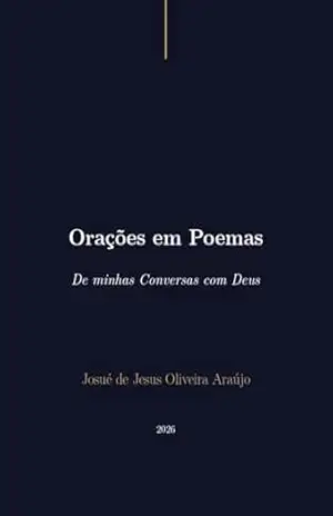 Orações em Poesias: De minhas conversas com Deus - Josué  Araújo