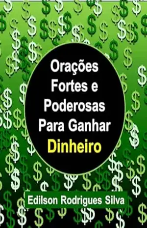 Orações Fortes e Poderosas Para Ganhar Dinheiro – Edílson Rodrigues Silva