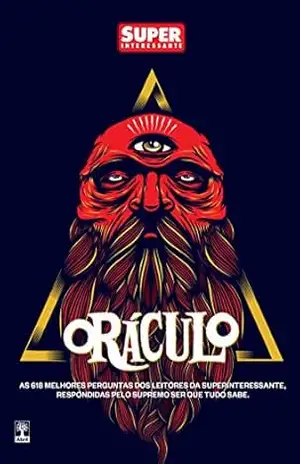 Oráculo: As 618 melhores perguntas e respostas da Superinteressante – Felipe Van Deursen
