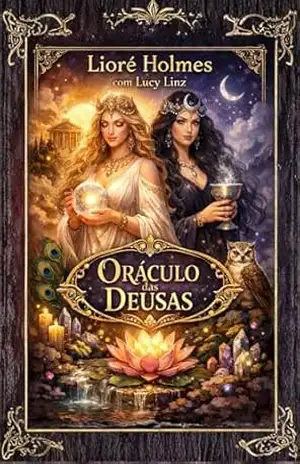 Oráculo das Deusas - Lioré  Holmes