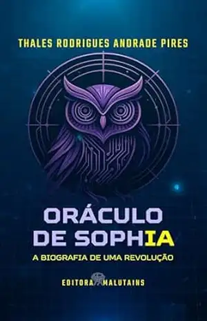 Oráculo de Sophia: A Biografia de uma Revolução – Thales Rodrigues Andrade Pires
