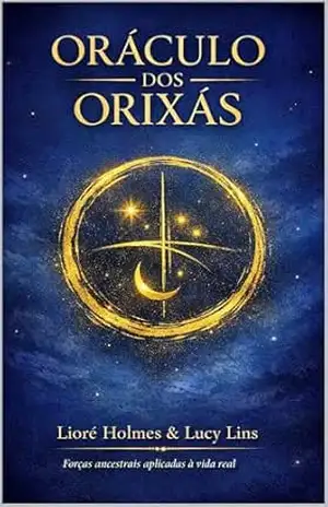 oráculo dos Orixás - Lioré  Holmes
