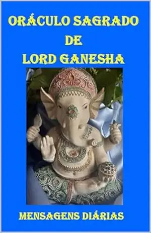 Oráculo Sagrado de Lord Ganesha – Mensagens Diárias – Ana Rubio