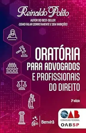 Oratória Para Advogados e Profissionais de Direito - Reinaldo Polito