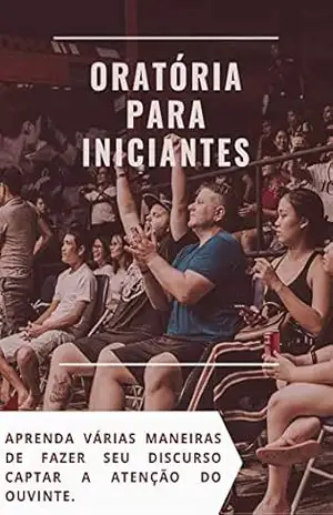 Oratória para Iniciantes: Aprenda varias maneiras de fazer seu discurso captar a ATENÇÃO do ouvinte. – Castro Marques