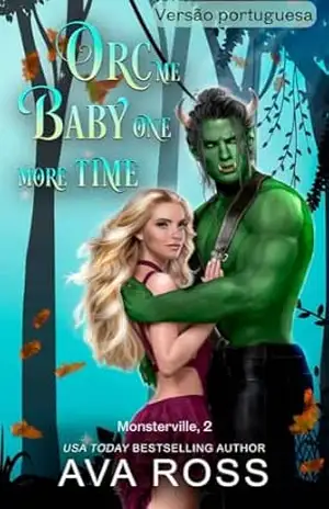 Orc Me Baby One More Time (Versão portuguesa) (Monsterville portuguesa Livro 2) - Ava Ross