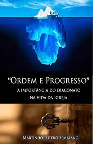 Ordem e Progresso – Martinho Lutero Semblano