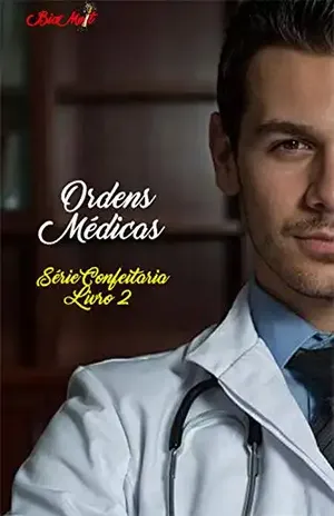 Ordens Médicas (Confeiteiras Livro 2) – Bia  Moet