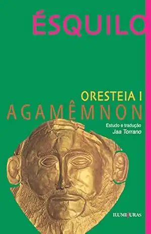 Orestéia – Agamêmnon – Ésquilo