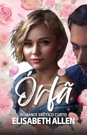 Órfã: romance erótico BDSM – Elisabeth Allen