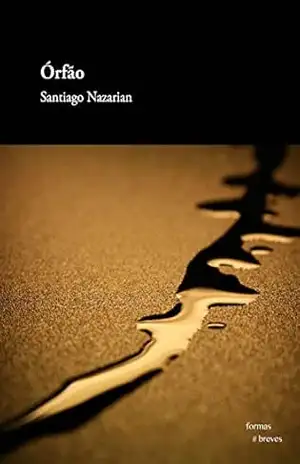 Órfão (Formas Breves) – Santiago Nazarian