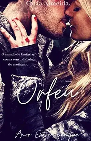 ORFEU: (O mundo de fantasias com a sensualidade do erotismo) – Carla  Almeida