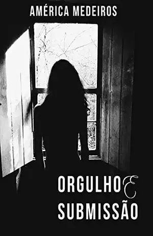 Orgulho & Submissão (GLBT Livro 1) - América Medeiros