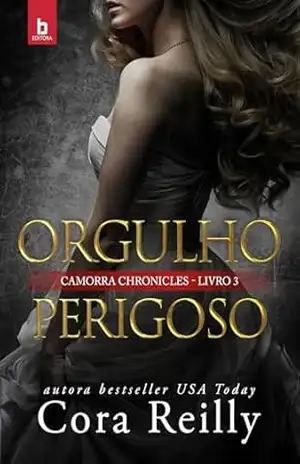 Orgulho Perigoso (Camorra Chronicles 3) – Cora Reilly