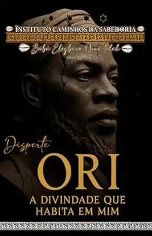 Ori: A Divindade Que Habita Em Mim – Marcelo Ricardo Campos