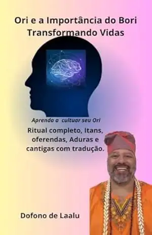 Ori e a Importância do Bori: Transformando Vidas - Dofono de Laalu