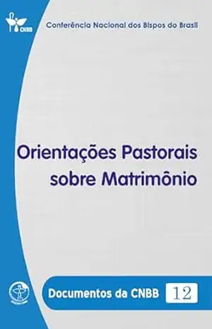 Orientações Pastorais sobre Matrimônio – Documentos da CNBB 12 – Digital – Conferência Nacional dos Bispos do Brasil