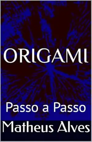ORIGAMI: Passo a Passo – Matheus Alves