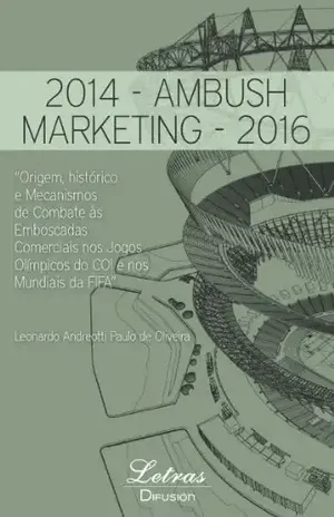 Origem, histórico e Mecanismos de Combate às Emboscadas Comerciais nos Jogos Olímpicos do COI e nos Mundiais da FIFA” – Leonardo Andreotti