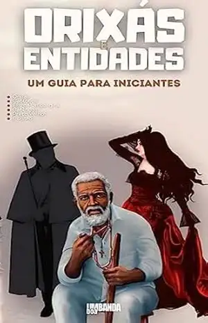 Orixás e Entidades na Umbanda: Um Guia para Iniciantes (Explorando a Umbanda) – Editora Umbanda Boa