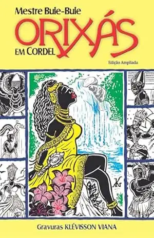 Orixás em Cordel – Mestre Bule-Bule Antonio Ribeiro da Conceição