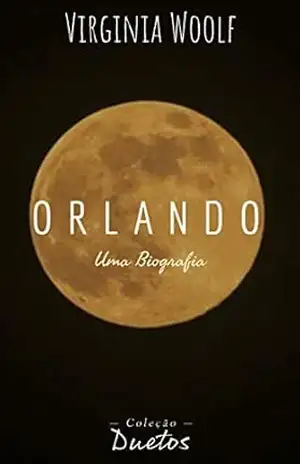 Orlando, Uma Biografia (Coleção Duetos) – Virginia Woolf