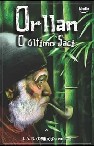 ORLLAN: O ÚLTIMO SACI – Jorge Aparecido Rodrigues Ostemberg