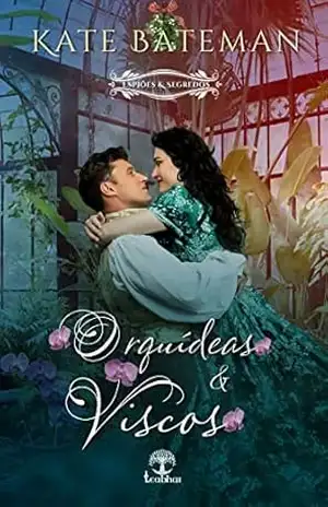 Orquídeas & Viscos (Espiões e Segredos) – Kate Bateman