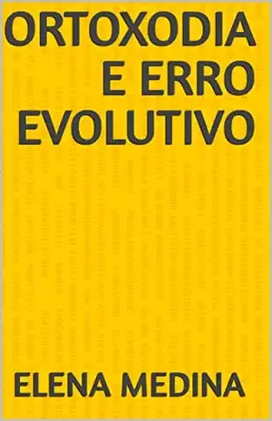 ORTOXODIA E ERRO EVOLUTIVO – ELENA MEDINA