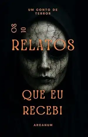 OS 10 RELATOS PARANORMAIS QUE EU RECEBI – Arcanum  F