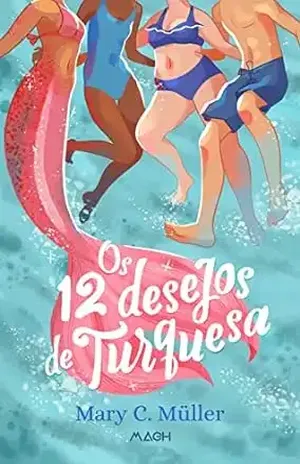 Os 12 desejos de Turquesa – Mary C. Müller
