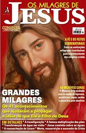 Os 41 acontecimentos que ajudaram a propagar a ideia de que ele é filho de Deus!: Revista Conhecer Fantástico (Os Milagres de Jesus) Edição 07 – Online Editora
