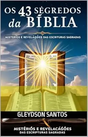 Os 43 Segredos da Bíblia – Gleydson Santos