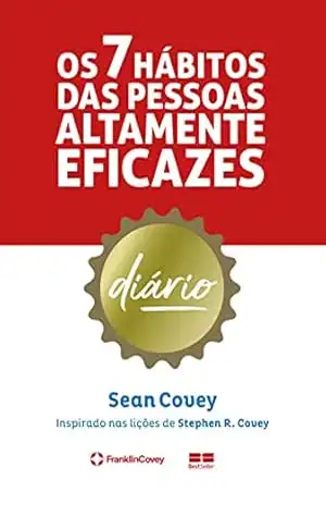 Os 7 hábitos das pessoas altamente eficazes: Diário – Stephen R. Covey