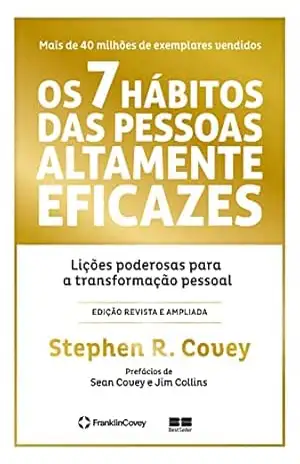 Os 7 hábitos das pessoas altamente eficazes (Edição comemorativa) – Stephen R. Covey