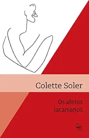 Os afetos lacaianos – Colette Soler