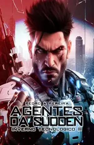 Os Agentes da Sudden: Operação Corvo Negro (Inverno Tecnológico III) – Pedro Alves