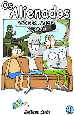 Os Alienados: Vai ser um dia Normal - Matheus Assis