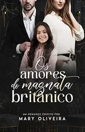 Os Amores do Magnata Britânico – Mary  Oliveira