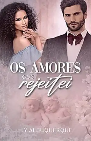Os amores que rejeitei – Ly Albuquerque